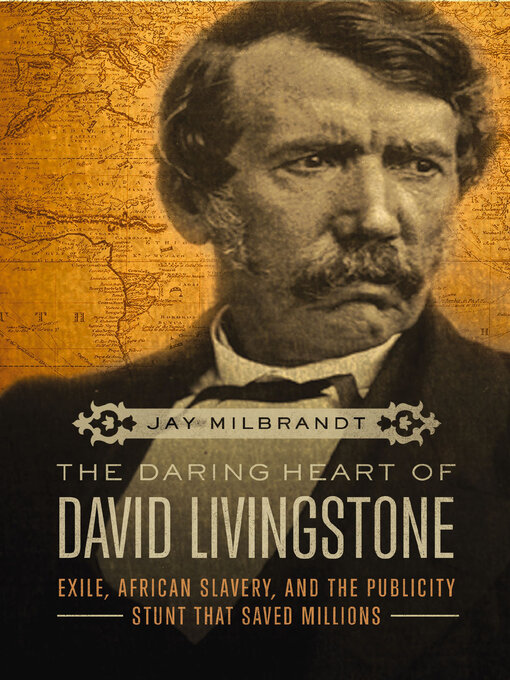 Title details for The Daring Heart of David Livingstone by Jay Milbrandt - Available